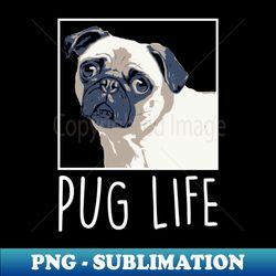 Puggy Life - Aesthetic Sublimation Digital File - Perfect for Sublimation Art