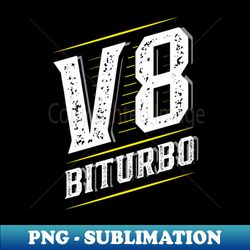V8 Biturbo - Turbo - Tuning - Motorsport - Professional Sublimation Digital Download - Create with Confidence