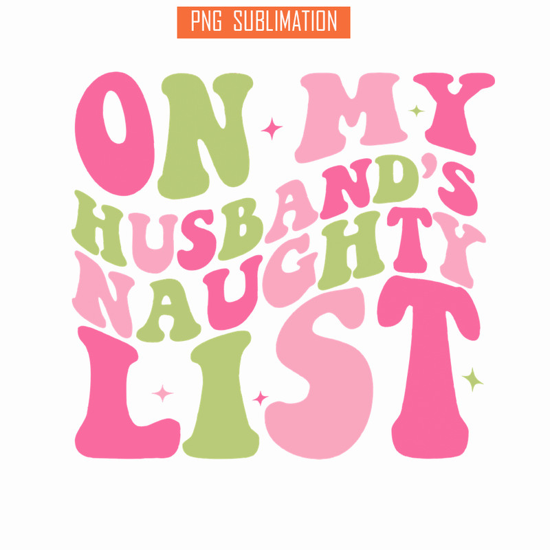 CRM18102323-On My Husband Naughty List Png.png