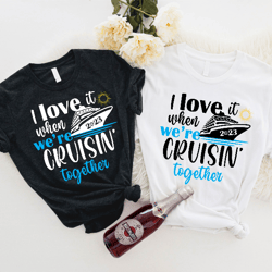 family cruise matching t-shirts, i love it when we're cruisin together shirt, cruise trip outfit, cruise squad tee iu-51