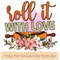 Roll it with love.jpg