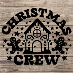 Christmas Crew Svg Gingerbread House Png Shirt Design Christmas Svg Holiday Svg Cookies Svg Gingerbread  SVG EPS DXF PNG