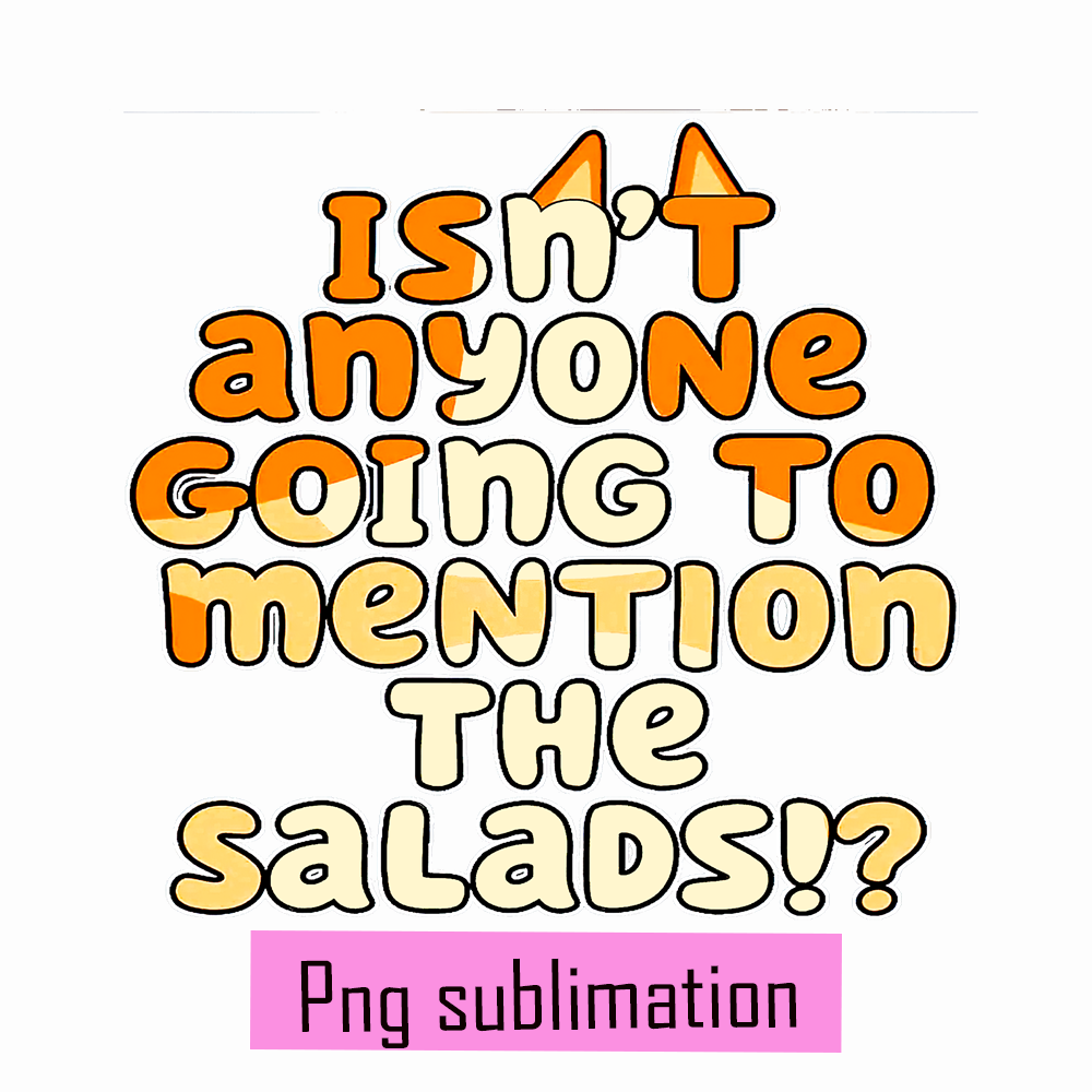 TD040923226-Isn't anyone going to mention the salads png.png