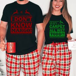 i don't know margo why is the carpet all wet todd christmas couple matching t-shirt,griswold couple christmas vacation s