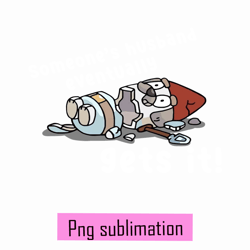 someone's husbands eventually gets it png