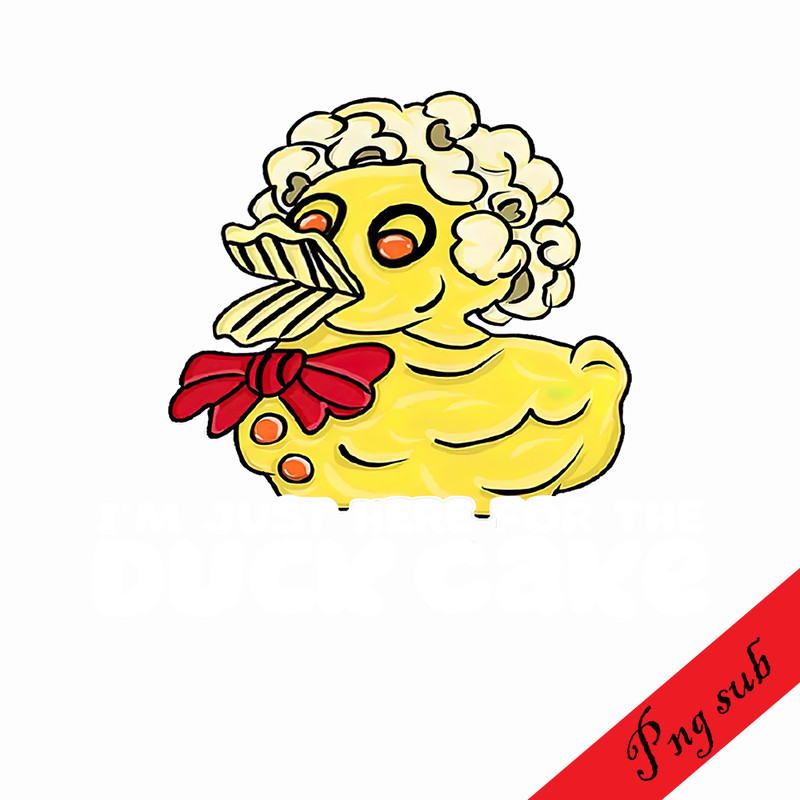 TD040923237-I'm just here for the duck cake png.png