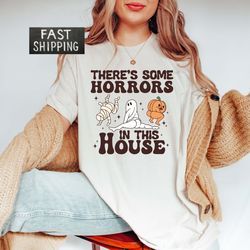 funny halloween shirt, there's some horrors in this house shirt, retro halloween tee, funny pumpkin shirt, spooky season
