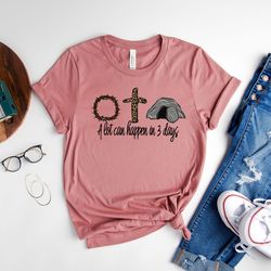 jesus easter shirt, a lot can happen in 3 days, easter gift tee, christian easter, he is risen