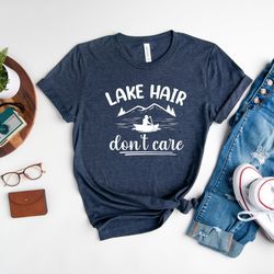 lake hair don't care shirt, adventure shirt, lake life tee, lake vibes shirt, lake t-shirt, lake trip t-shirt, gift for