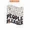 TLS13112363-Pathological People Pleaser SVG PNG DXF PDF EPS, People Quotes SVG, Song Of Taylor SVG.png