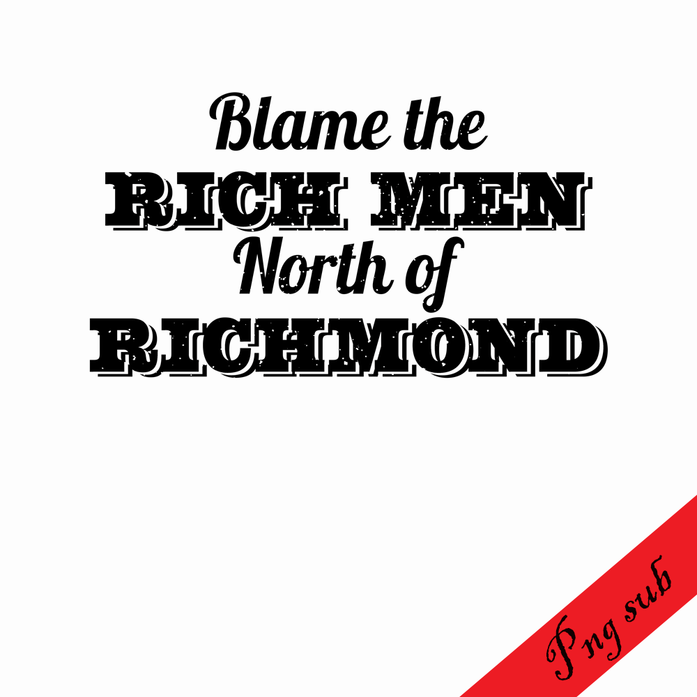 TD31082381-Blame the rich men png.png