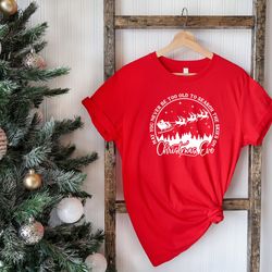 may you never be too old to search the skies on christmas eve, christmas shirt, holiday shirt, christmas eve shirt, wint