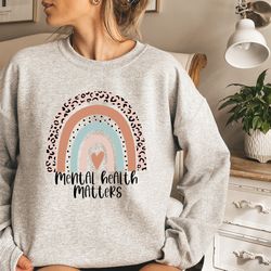 mental health matters sweatshirt, mental health awareness week sweatshirt, rainbow sweatshirt, leopard sweatshirt, gift