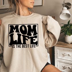 mom life is the best life sweatshirt, mother's day sweatshirt, mom life sweatshirt, best mom sweatshirt, perfect mother'