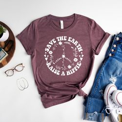 save the earth raise a hippie, earth day shirt, hippie soul shirt, good vibes shirt, hippie shirt