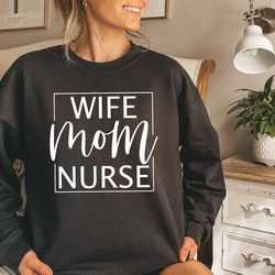 wife mom nurse sweatshirt, nurses week sweatshirt, wifey sweatshirt, mom nurse sweater, nursing school sweatshirt, gift