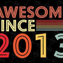 10 years birthday son boy funny 2013 10th 10 year old birthday svg, awesome since 2013 svg, valentine day, digital downl