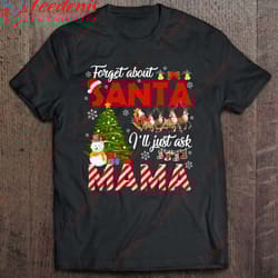 forget about santa ill just ask mama christmas hat snow t-shirt, funny christmas outfits for couples wear love, share b