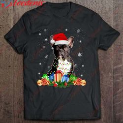 french bulldog dog christmas lights santa xmas gift dog t-shirt, women christmas shirts family wear love, share beauty