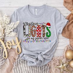 christmas lights are my favorite color,christmas t-shirt,christmas family shirt,christmas gift,holiday gift,christmas fa