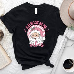 christmas shirt, santa claus shirt, christmas shirt, christmas santa shirt, merry christmas t-shirt, christmas vibes t-s