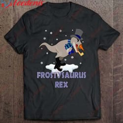 frostysaurus rex t-rex dinosaur snowman t-shirt, cotton womens christmas shirts wear love, share beauty