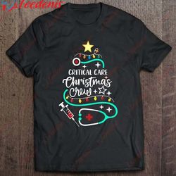 critical care christmas crew critical care nurse icu techs shirt, christmas shirts mens sale  wear love, share beauty