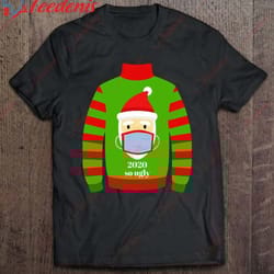funny 2020 ugly christmas sweater santa mask party top gift t-shirt, women family christmas shirts wear love, share bea