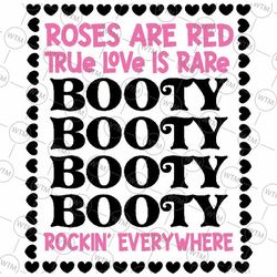 roses are red true love is rare booty rockin' everywhere svg, booty booty booty booty rockin everywhere svg, valentine d