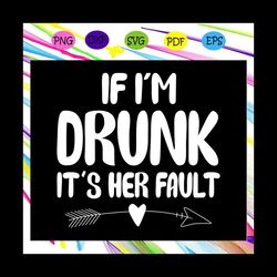 if i'm drunk it's her fault, best friend, best friend gift, gift for friend, best friend birthday, best friends, best fr