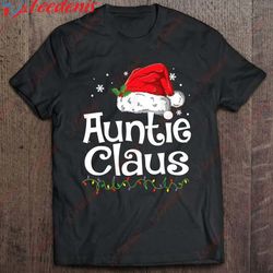 funny auntie claus christmas pajamas santa gift t-shirt, funny christmas sweaters mens wear love, share beauty