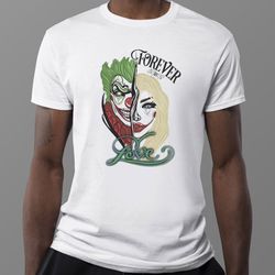 forever in love joker harley quinn shirt