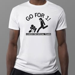 go for 1 i cheer for special teams shirt