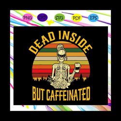 dead inside but caffeinated, dead inside, i am dead inside, dead, im dead inside, just dead inside, caffeinated, trendin