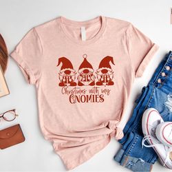 hanging with my gnomies shirt, christmas gnomies tee, funny christmas shirt, xmas family shirt, christmas shirt, matchin