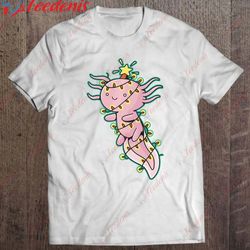 Funny Christmas Axolotl Holiday Festive Design Wrapped Up Shirt, Cotton Men Christmas Shirts Family  Wear Love, Share Be