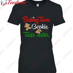funny christmas baking team cookie taste tester shirt, funny christmas shirts mens wear love, share beauty