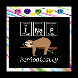 i nap periodically sloths, funny science sloth, sloths lover, sloth svg, sloth gifts, lazy sloth, sloth shirt, sloth cli