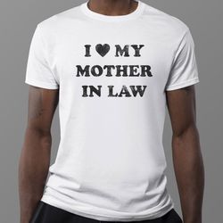 mens i love my mother in law t-shirt