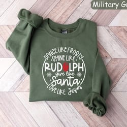 dance like frosty shine like rudolph give like santa love like jesus shirt,christmas gift sweatshirt,holiday sweatshirt,