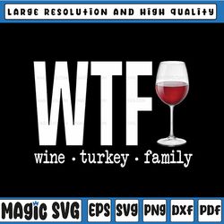 WTF Wine Turkey Family Png, Funny Thanksgiving Whiskey Family Png, Thanksgiving Png, Digital Download, Thankfull