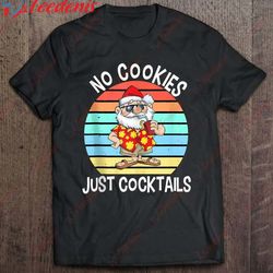 funny christmas in july shirt no cookies just cocktails tank top shirt, kids christmas shirts family wear love, share b