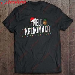funny christmas mele kalikimaka hawaiian vacation pineapple shirt, family christmas shirts ideas wear love, share beaut