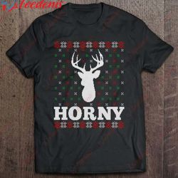 funny christmas naughty horny ugly christmas t-shirt, christmas t shirts family  wear love, share beauty