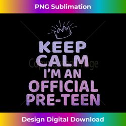 Keep Calm I'm An Official Preteen 12th Birthday 12 Years Old - Crafted Sublimation Digital Download - Spark Your Artistic Genius