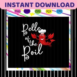 belle of the boil svg, lobster svg, crawfish svg, funny lobster svg,lobster gift svg, seafood svg, trending svg for silh