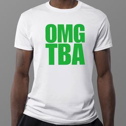 omg tba tee shirt, hoodie