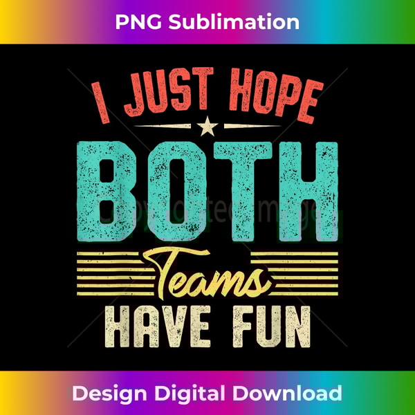 NG-20231121-2748_I Just Hope Both Teams Have Fun Sport Lover Game Day 1344.jpg