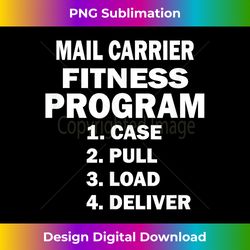 Funny Postal Worker shirt Mail Carrier Fitness Program - Edgy Sublimation Digital File - Channel Your Creative Rebel