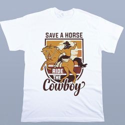 save a horse ride the cowboy retro vibe shirt